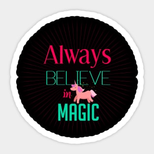 Always believe in magic Sticker